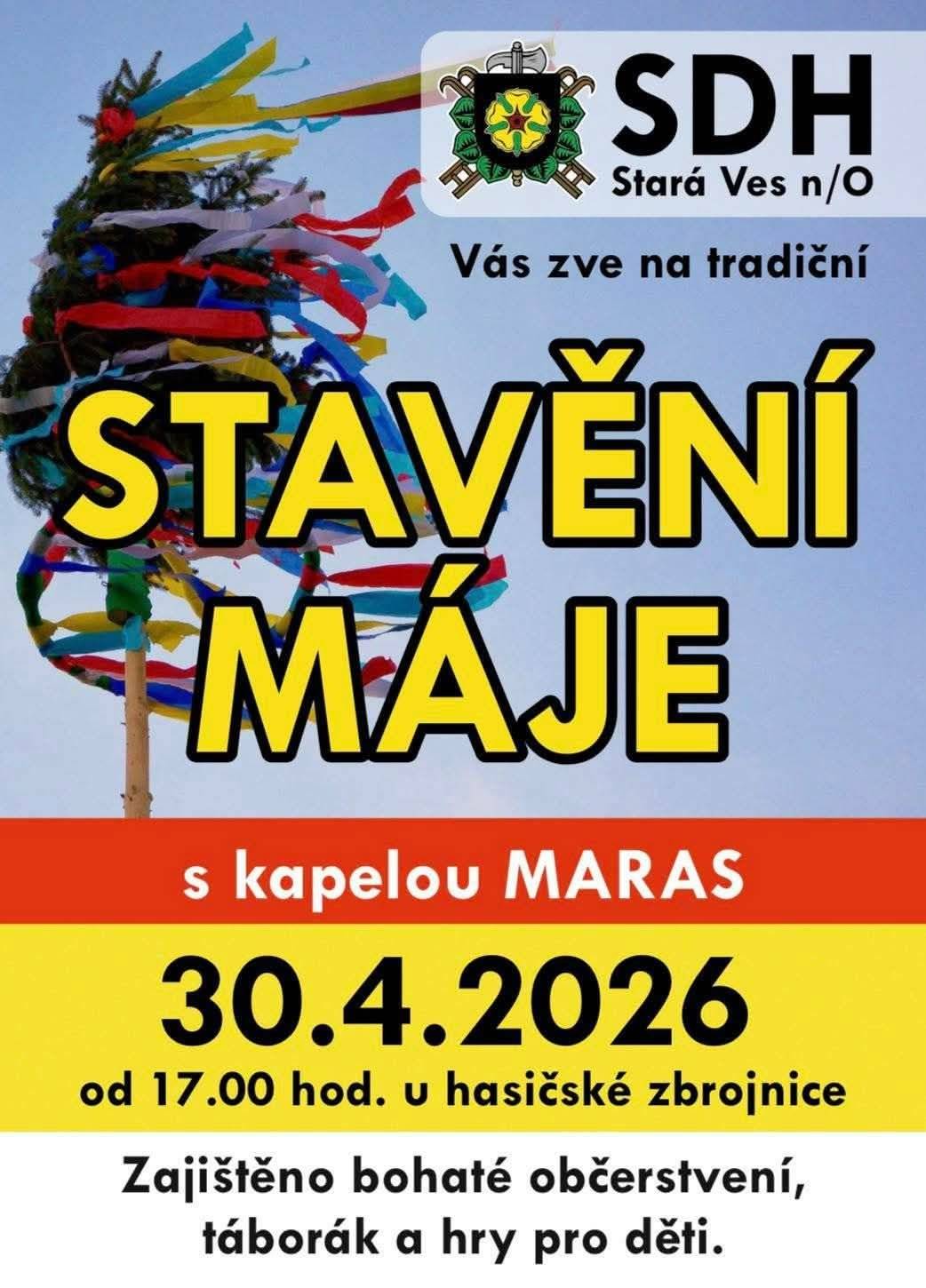 SDH Stará Ves n. O. a SDH Košatka Vás zvou na Stavění máje ve čtvrtek 30. 4. 2026. Obě akce začínají v 17:00, ve Staré Vsi u hasičské zbrojnice, v Košatce ve sportovním areálu. Bohaté občerstvení zajištěno.