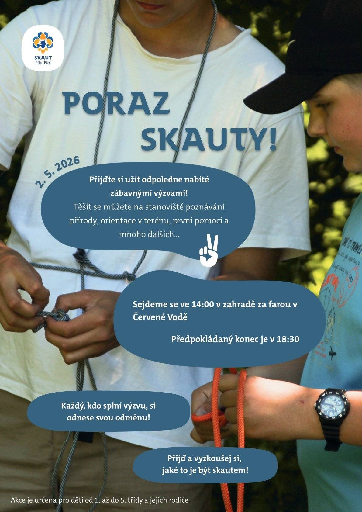 Skauti zvou všechny děti z 1.–5. třídy a jejich rodiče na zábavné odpoledne plné výzev. Přijďte si vyzkoušet, jaké to je být skautem, a užít si společně čas venku. Těšit se můžete na různá stanoviště, kde si vyzkoušíte poznávání přírody, orientaci v terénu nebo třeba základy první pomoci. Každý, kdo splní připravené výzvy, si navíc odnese malou odměnu. 📅 Akce se koná v sobotu 2. 5. 2026 od 14:00 hodin v zahradě za farou v Červené Vodě, předpokládaný konec je kolem 18:30.  Skauti se na vás těší. 🙂 Zdroj: Facebook obce Č. Voda