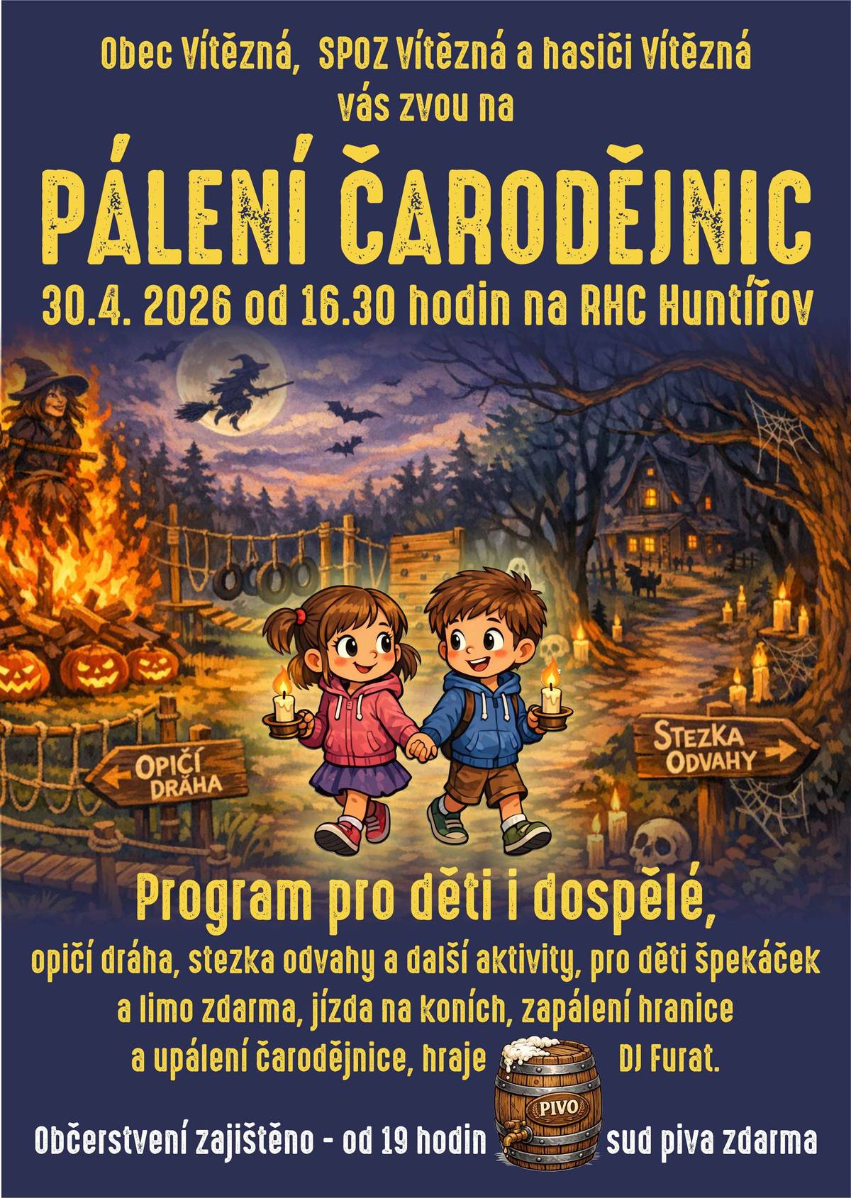 Obec, SPOZ a hasiči Vítězná zvou 30.4. od 16.30 h na tradiční pálení čarodějnic na RHC Huntířov.