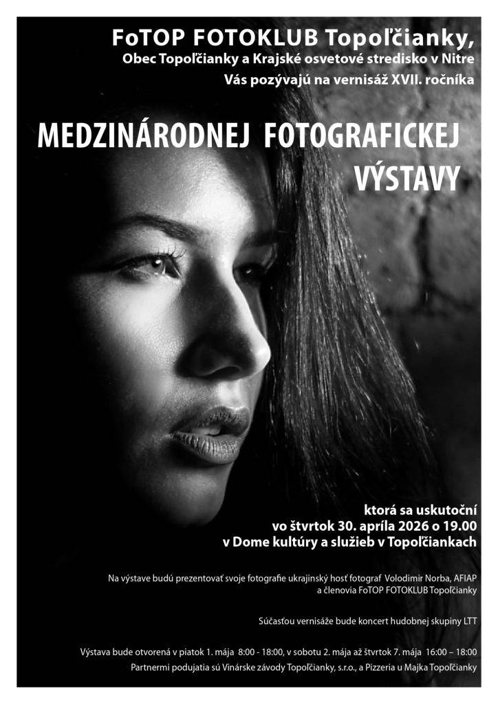 FoTOP FOTOKLUB TOPOĽČIANKY, Obec Topoľčianky a Krajské osvetové stredisko v Nitre Vás pozývajú na vernisáž XVII. ročníka Medzinárodnej fotografickej výstavy  DKS Topoľčianky - štvrtok 30. apríl 2026 o 19.00 hod   Výstava bude otvorená 1. mája 8.00 - 18.00 hod.  2.-7. mája  16.00 - 18.00 hod.
