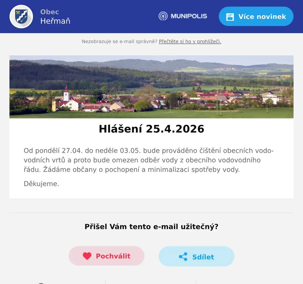 Od pondělí 27.04. do neděle 03.05. bude prováděno čištění obecních vodovodních vrtů a proto bude omezen odběr vody z obecního vodovodního řádu. Žádáme občany o pochopení a minimalizaci spotřeby vody. Děkujeme.