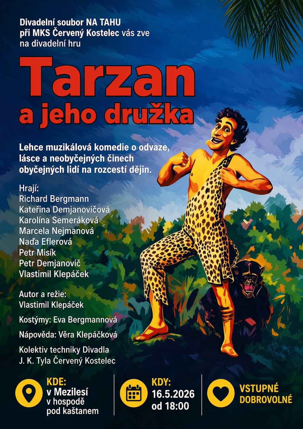 ČČK Mezilesí Vás zve na divadelní představení „Tarzan a jeho družka“, které se uskuteční v sobotu 16. 5. 2026 od 18:00 v sále místního pohostinství. Přijďte si užít příjemný kulturní podvečer plný humoru a skvělých hereckých výkonů.