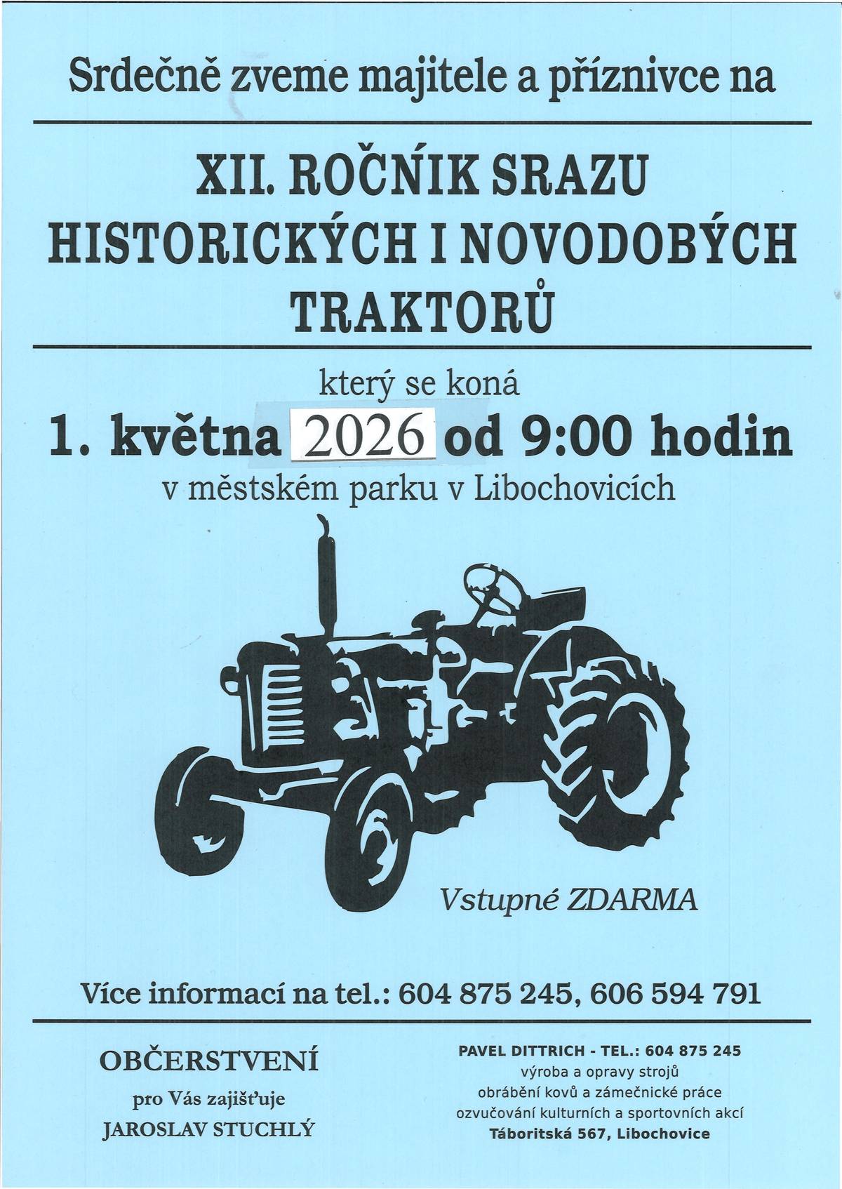 Zveme vás na tradiční sraz historických i novodobých traktorů, který se uskuteční v pátek 1. května od 9:00 v Městském parku v Libochovicích. Občerstvení na místě je zajištěno.
