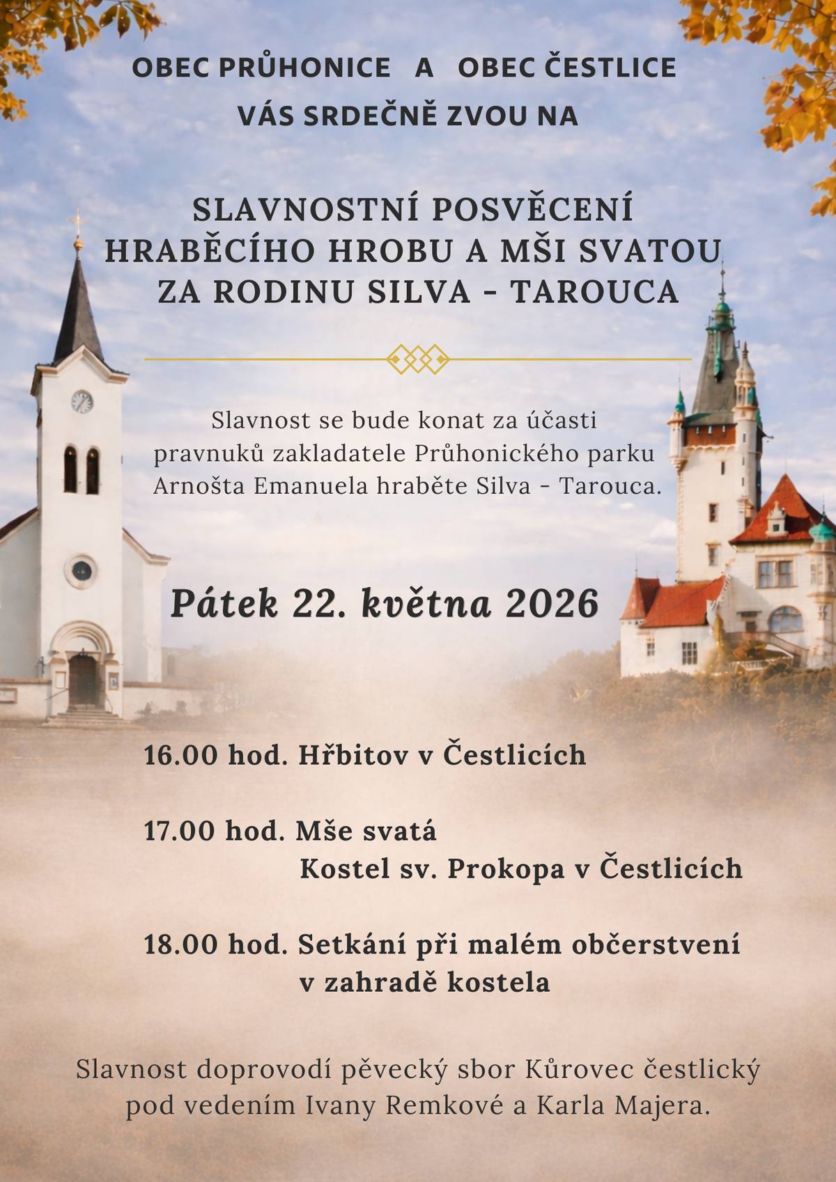 Obec Průhonice a obec Čestlice Vás srdečně zvou na slavnostní událost, která se koná v pátek 22.5. 2026 od 16h. Po posvěcení a mši svaté bude připraveno drobné občerstvení. Budeme se těšit na Vaši účast.