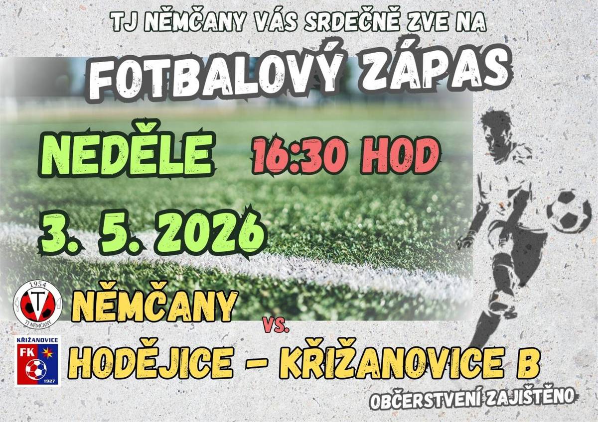 TJ Němčany vás srdečně zve na fotbalový zápas, který se uskuteční v neděli 3.5. v 16.30 hod. Proti sobě nastoupí Němčany a Hodějice - Křižanovice B. Občerstvení zajištěno.