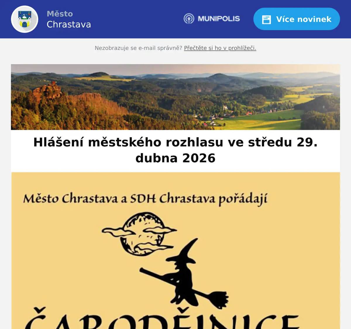 Upozorňujeme občany, že splatnost poplatku za odpady končí 30. dubna.Výše poplatku, číslo účtu i variabilní symboly zůstávají stejné jako v předchozím roce. Město Chrastava a sbor dobrovolných hasičů pořádají ČARODĚJNICEA LAMPIONOVÝ PRŮVOD dne 30. dubna 2026. Odchod v 18:00 hod. z náměstí. Pizzerie Eden vás zve na pizzu, kuřecí paličky, kuřecí dětské Safari, ledovou kávu a další dobroty. Objednávat můžete přes Wolt, vezujidlo nebo na telefonu 739 809 596. Těšíme se na vaši objednávku!