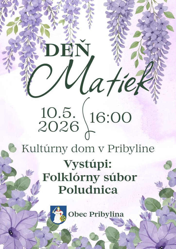 Srdečne pozývame na slávnostný program pri príležitosti Dňa matiek. Uskutoční sa v sále Kultúrneho domu v Pribyline v nedeľu 10. mája 2026 o 16:00 hod., kde vystúpi folklórny súbor Poludnica.