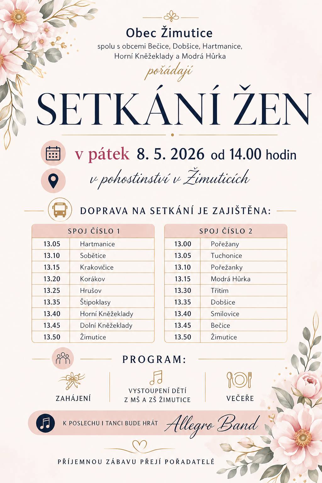 V letošním roce pořádáme společně s okolními obcemi Setkání žen    8. 5. 2026 v Žimuticích, bližší informace v pozvánce. Srdečně zveme všechny naše ženy.
