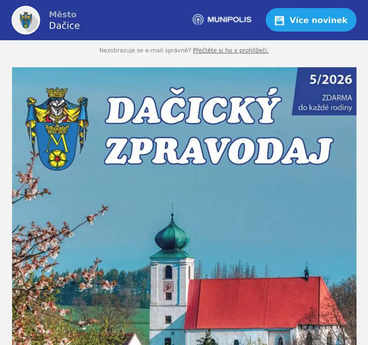 Dobrý den, zasíláme Vám nové číslo Dačického zpravodaje. Přejeme příjemné čtení kdykoliv a kdekoliv.   Vaše redakce 