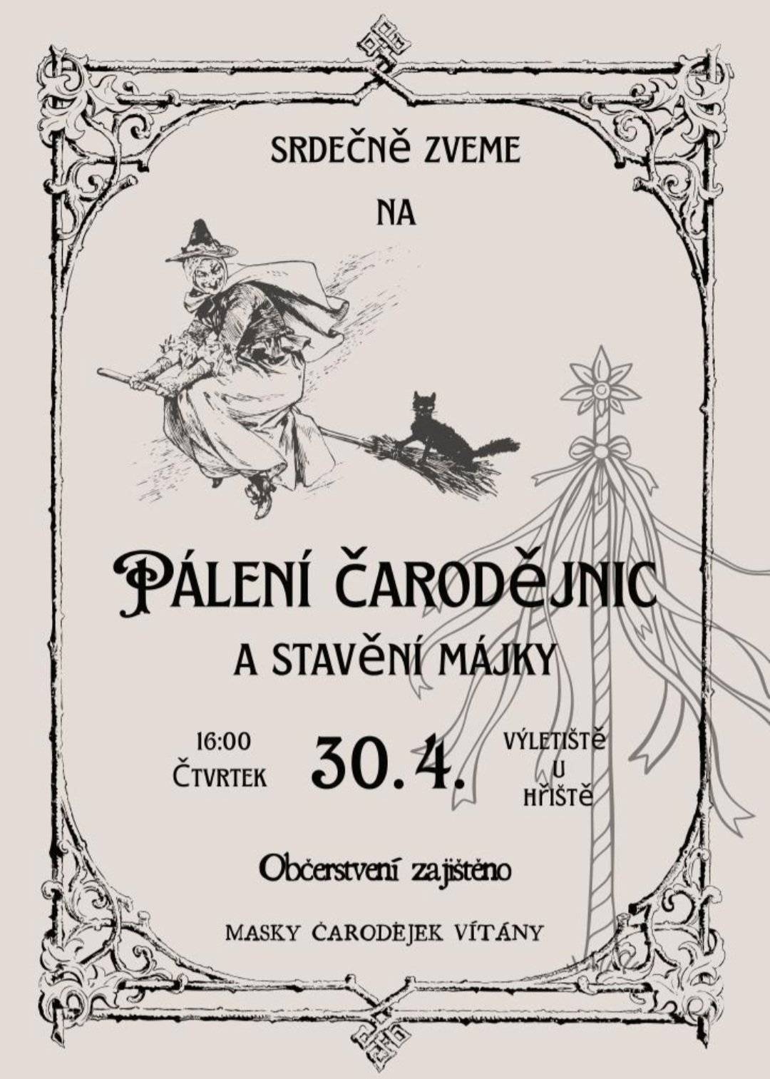 Srdečně vás zveme na tradiční pálení čarodějnic spojené se stavěním májky, které se uskuteční ve čtvrtek 30. dubna od 16:00 na výletišti u hřiště. Přijďte si užít příjemné odpoledne plné zábavy, setkání s přáteli a jarní atmosféry. Občerstvení bude zajištěno a vítány jsou i masky čarodějek, které dodají celé akci tu pravou kouzelnou náladu. Těšíme se na vás! 🔥🧙♀️🌸