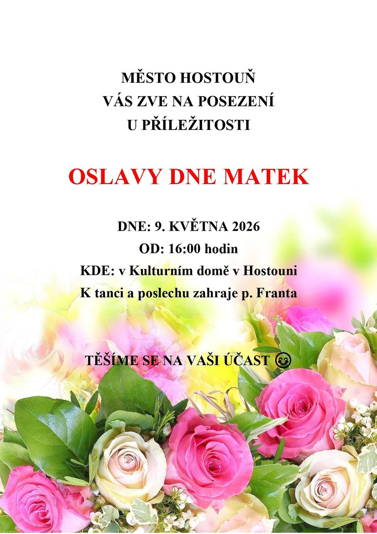 9.5.2026 od 16:00h se koná v Kulturním domě v Hostouni Oslava Dne matek.K tanci a poslechu zahraje pan Franta.