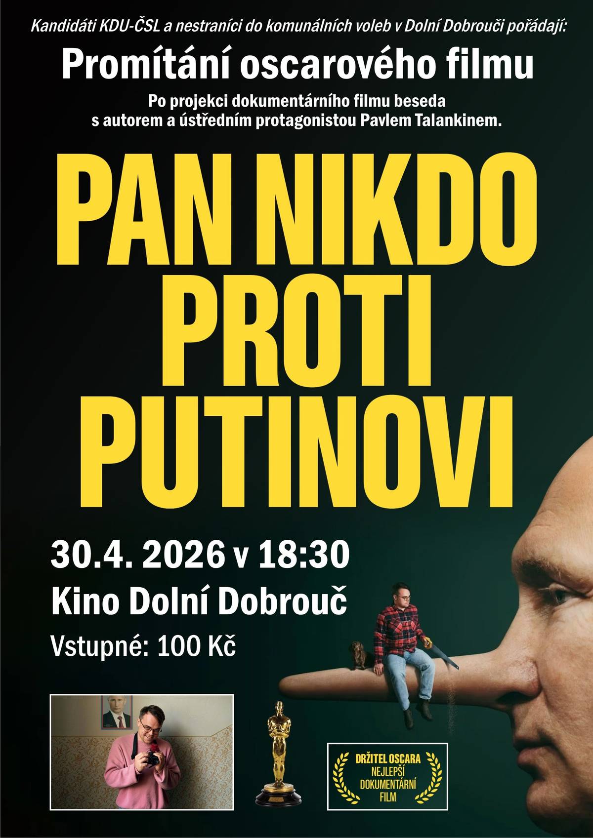 Kandidáti KDU-ČSL a nestraníci do komunálních voleb v Dolní Dobrouči vás zvou na promítání filmu Pan Nikdo proti Putinovi. Ve čtvrtek 30.4.2026 v 18:30 hod v kině Dolní Dobrouč. Vstupné 100 Kč.