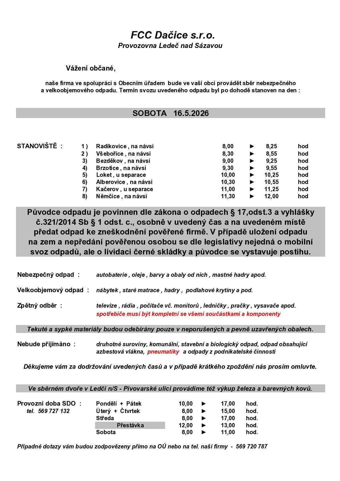Obec Loket bude provádět sběr nebezpečného a velkoobjemového odpadu 16.5.2026.  Informace budou distribuovány do poštovných schránek našimi zaměstnanci. Hezký víkend, Zuzana Černá