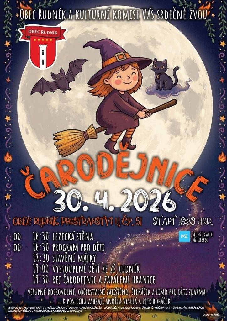 Obec Rudník a kulturní komise vás srdečně zvou na tradiční pálení čarodějnic 🔥🧙♀️  a stavění májky. 📅 čtvrtek 30. dubna 2026 🕟 16:30 – soutěže pro děti - několik stanovišť , lezecká stěna  🕟 18:30 – stavění májky 🕟 19:00 – vystoupení dětí ze ZŠ Rudník 🕟 19:30 – rej čarodějnic 🧙♀️ a zapálení hranice 🔥 📍 před kulturním domem č.p.51  💰vstupné dobrovolné 🎶 K poslechu i tanci zahrají Anděla Veselá a Petr Boháček 🌭 Pro děti je připraven špekáček a limonáda ZDARMA! Přijďte si užít večer plný ohně, tradic a čarodějnické atmosféry. Těšíme se na vás! Kulturní komise