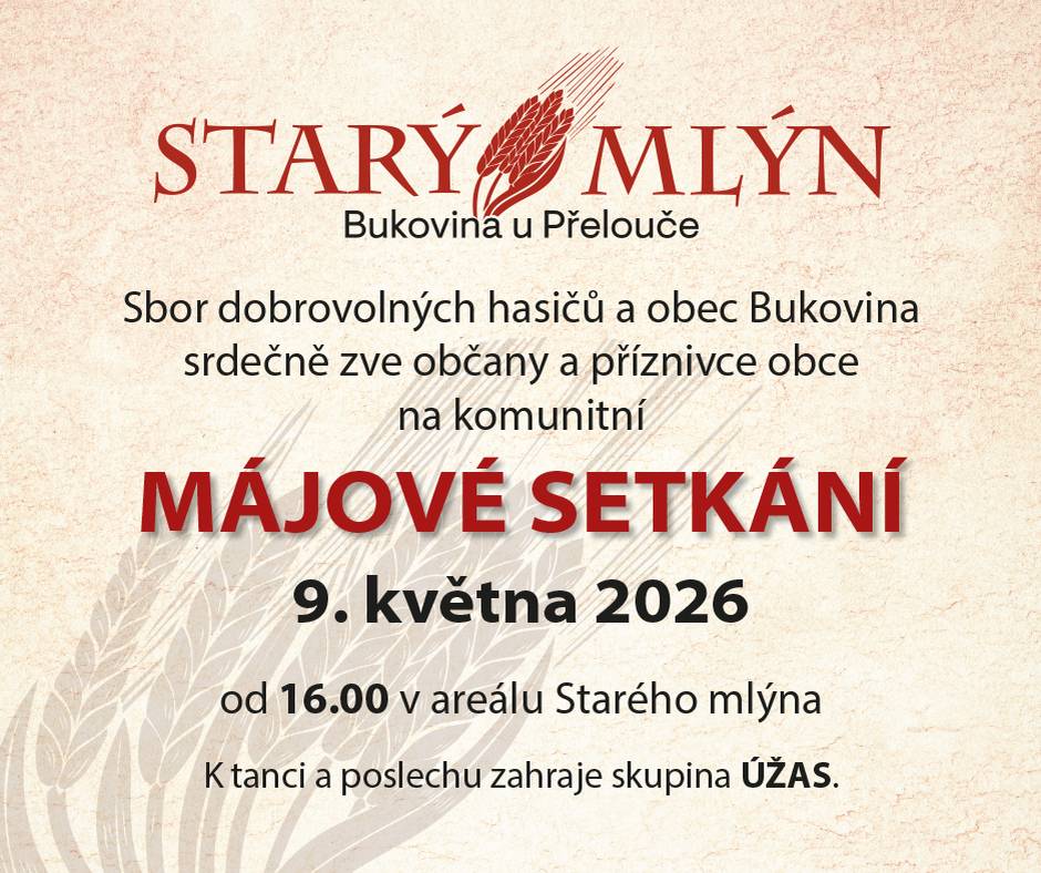 Sbor dobrovolných hasičů a obec Bukovina srdečně zve občany a příznivce obce na komunitní májové setkání. Akce proběhne v areálu Starého mlýna. Pro děti připraven skákací hrad.