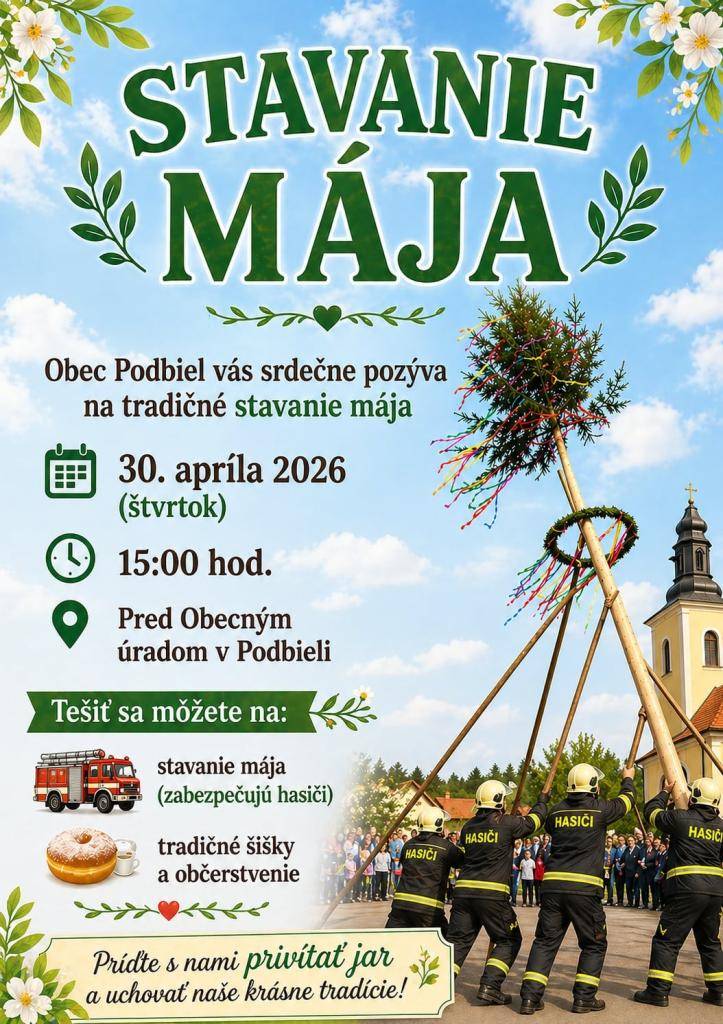Obec Podbiel Vás srdečne pozýva na tradičné stavanie mája vo štvrtok 30. apríla 2026 so začiatkom o 15:00 hodine pred obecným úradom. Príďte s nami privítať jar a uchovať naše krásne tradície.