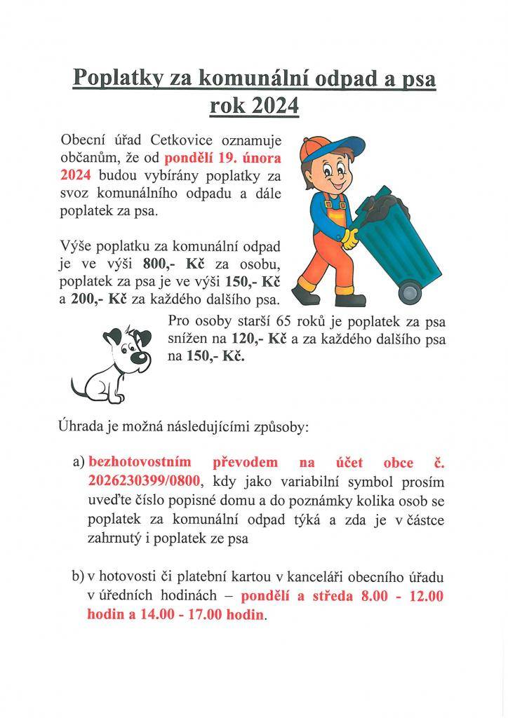 Obecní úřad Cetkovice oznamuje občanům, že od pondělí 19. února 2024 budou vybírány poplatky za svoz komunálního odpadu a dále poplatek za psa.
