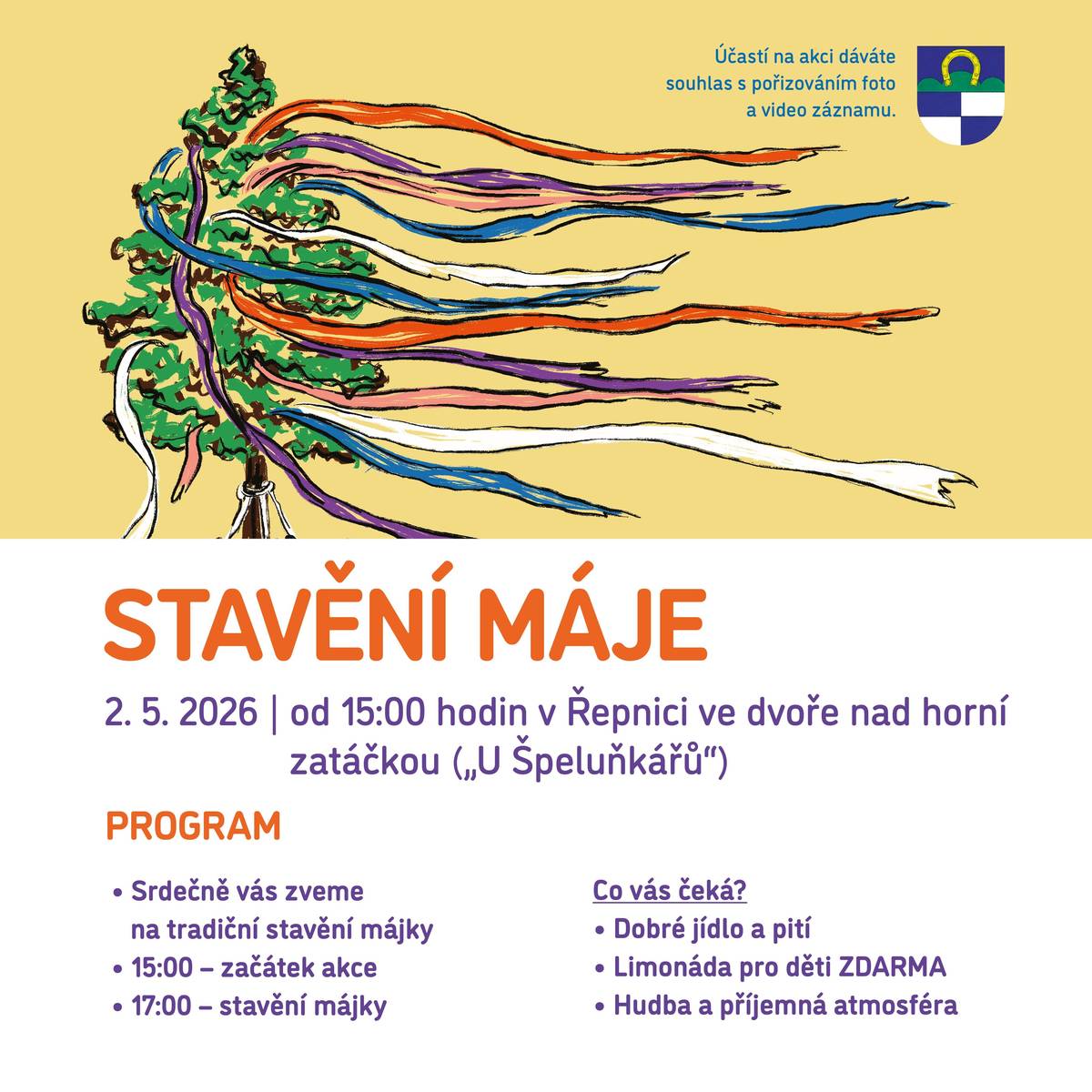 Srdečně vás všechny zveme na tradiční stavění májky, které se koná dne 2. 5. 2026 od 15:00 hodin v Řepnici. Těšíme se na vaši účast.