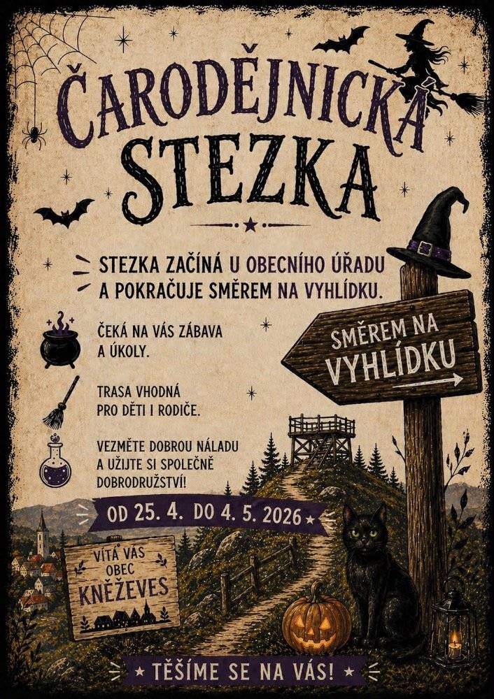Od 25.4. do 4.5.2026 je pro děti a rodiče připravena čarodějnická stezka. Stezka začíná u obecního úřadu v Kněževsi a pokračuje směrem na Vyhlídku.