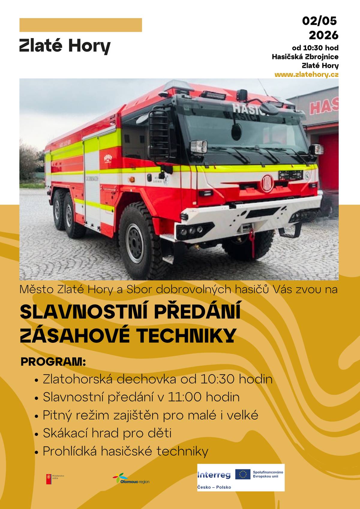 V sobotu 2. května slavnostně přivítáme ve Zlatých Horách novou zásahovou techniku!   Přijďte být u předání nové zásahové techniky našich hasičů. Čeká vás slavnostní program, dechovka, prohlídka techniky, skákací hrad pro děti i občerstvení.