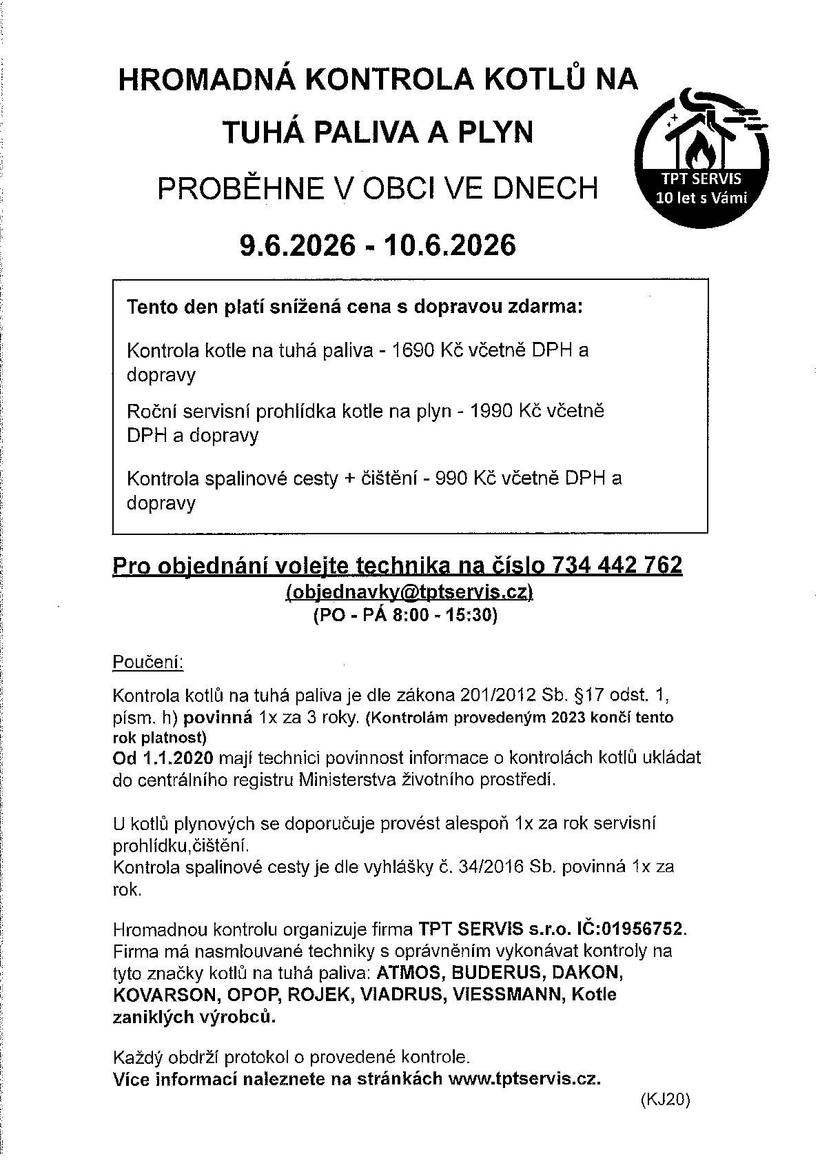 Firma TPT SERVIS nabízí kontrolu kotlů na tuhá paliva a plyn v Lodhéřově ve dnech 9.6. a 10.6.26. Pro objednání volejte 734 442 762 nebo objednavky@tptservis.cz