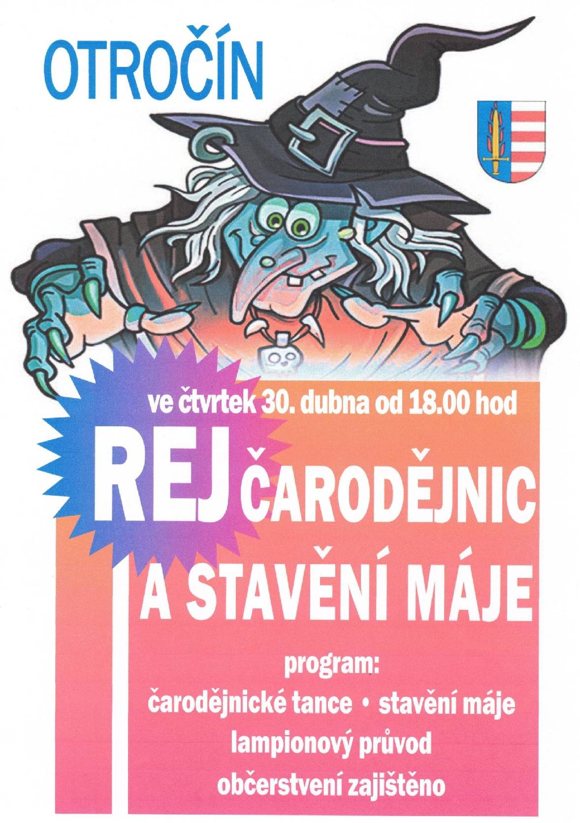 Zveme Vás ve čtvrtek dne 30.4.2026 na REJ čarodějnic a stavění máje v Otročíně od 18.00 hodin. Občerstvení zajištěno.