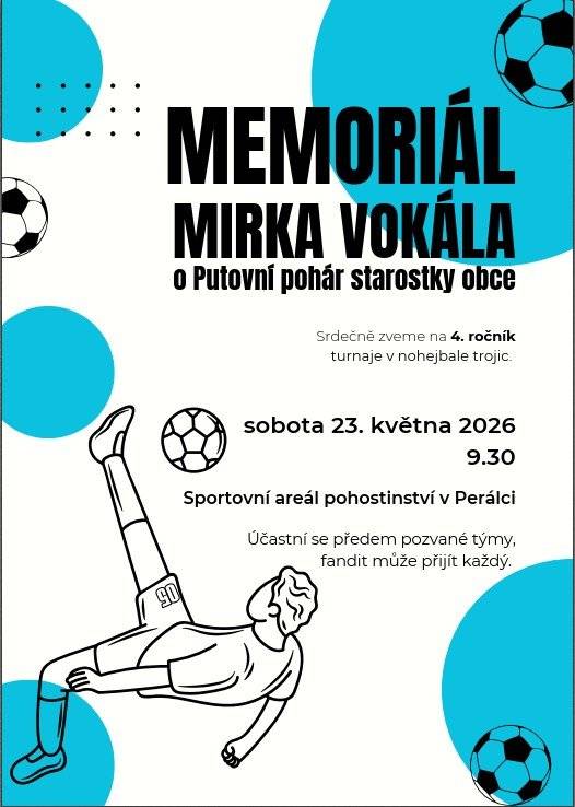 23.5.2026 od 9:30 se uskuteční 4. ročník turnaje v nohejbale trojic "Memoriál Mirka Vokála o Putovní pohár starostky obce".