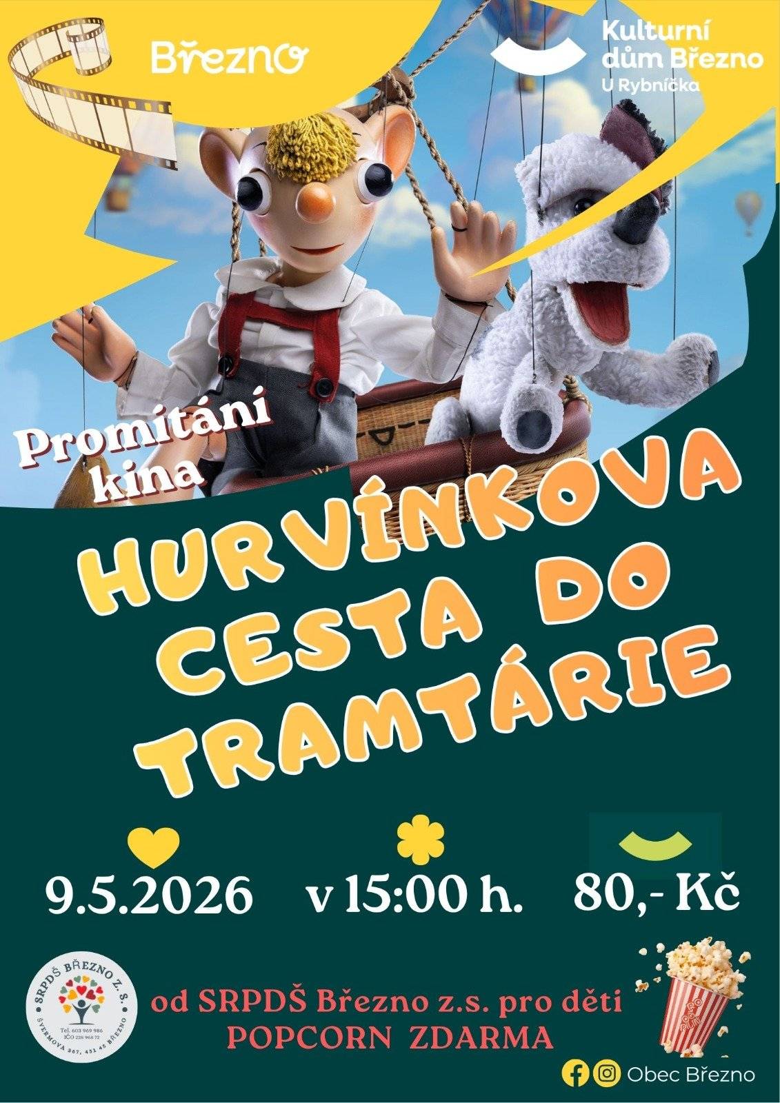 🎬✨ Milé děti a rodiče, přijďte si užít kouzelné odpoledne plné smíchu, dobrodružství a oblíbených hrdinů! Zveme vás na dětské promítání filmu Hurvínkova cesta do Tramtárie, které vás zavede do světa fantazie a zábavy. Přijďte si společně užít pohodovou atmosféru v kulturním domě a prožít krásné chvíle s Hurvínkem a jeho kamarády. 📅 9. 5. 2026 od 15:00 hodin 📍 Kulturní dům Březno – U Rybníčka 🎟️ Vstupné 80 Kč 🍿 A skvělá zpráva pro všechny děti – díky SRPDŠ Březno z.s. bude popcorn zdarma! Těšíme se na vás a na společné filmové dobrodružství! 💛