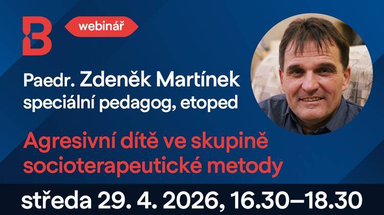 Zveme Vás na dnešní webinář. O tématu "Agresivní dítě ve skupině a socioterapeutické metody" bude hovořit speciální pedagog a etoped PaeDr. Zdeněk Martínek.   Přihlásit se můžete ZDE   Pro přístup uveďte heslo: webinar33