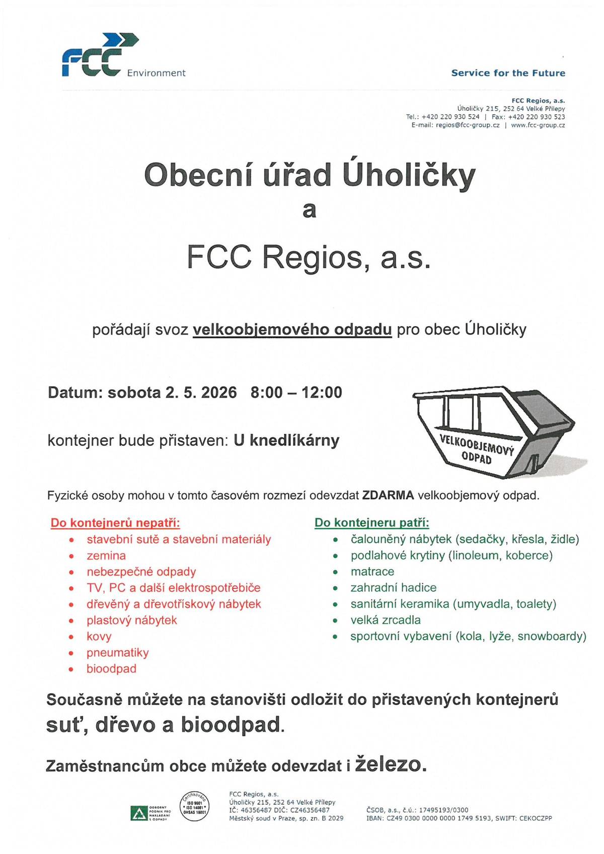 V sobotu 2.5. mezi 8 a 12 můžete na kruháku v ulici K Višňovce do přistavených kontejnerů odevzdat dřevo,suť,bio,železo nebo velkoobjemový odpad.