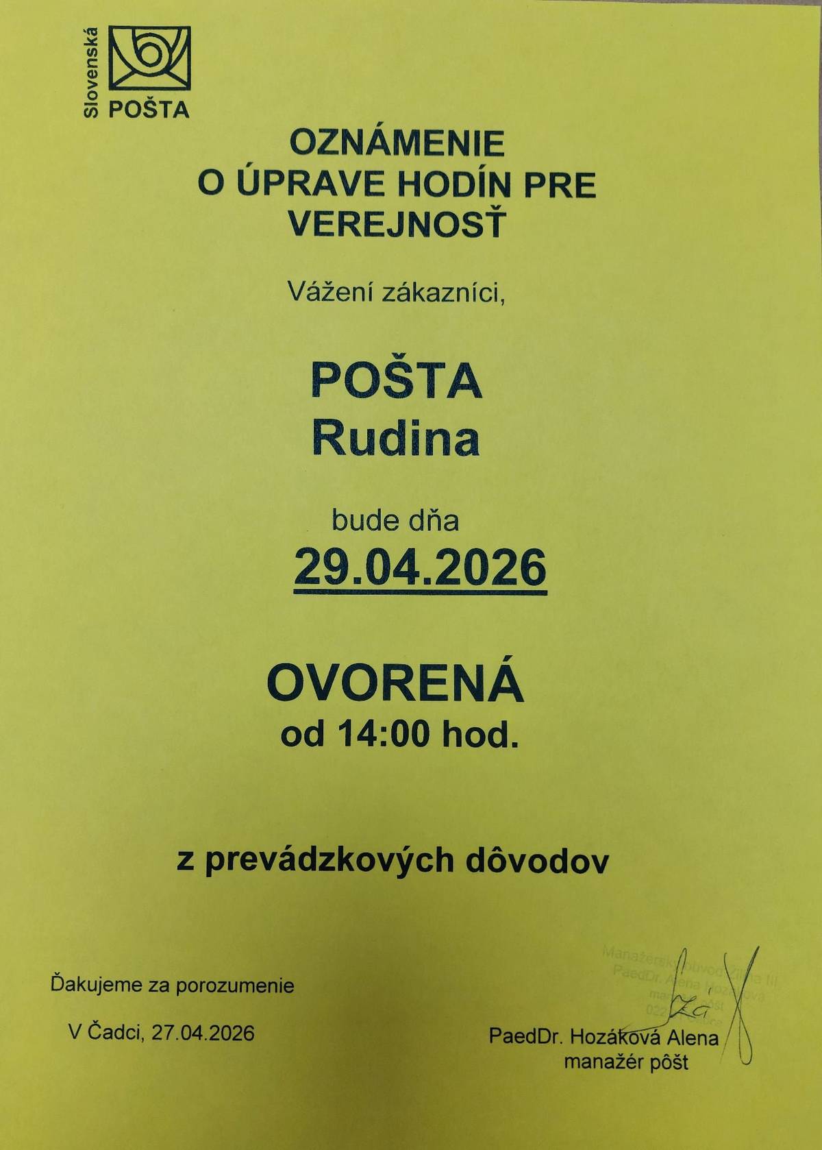 Vážení spoluobčania Slovenská pošta pobočka v Rudine oznamuje úpravu hodín pre verejnosť. Pošta Rudina bude dňa 29.04.2026 otvorená od 14.00 hod.