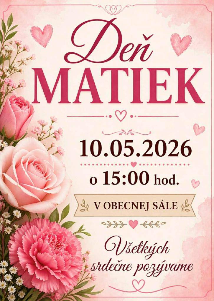 10.05.2026 o 15.00 hod. v miestnom kultúrnom dome sa uskutoční kultúrny program pri príležitosti dňa matiek.