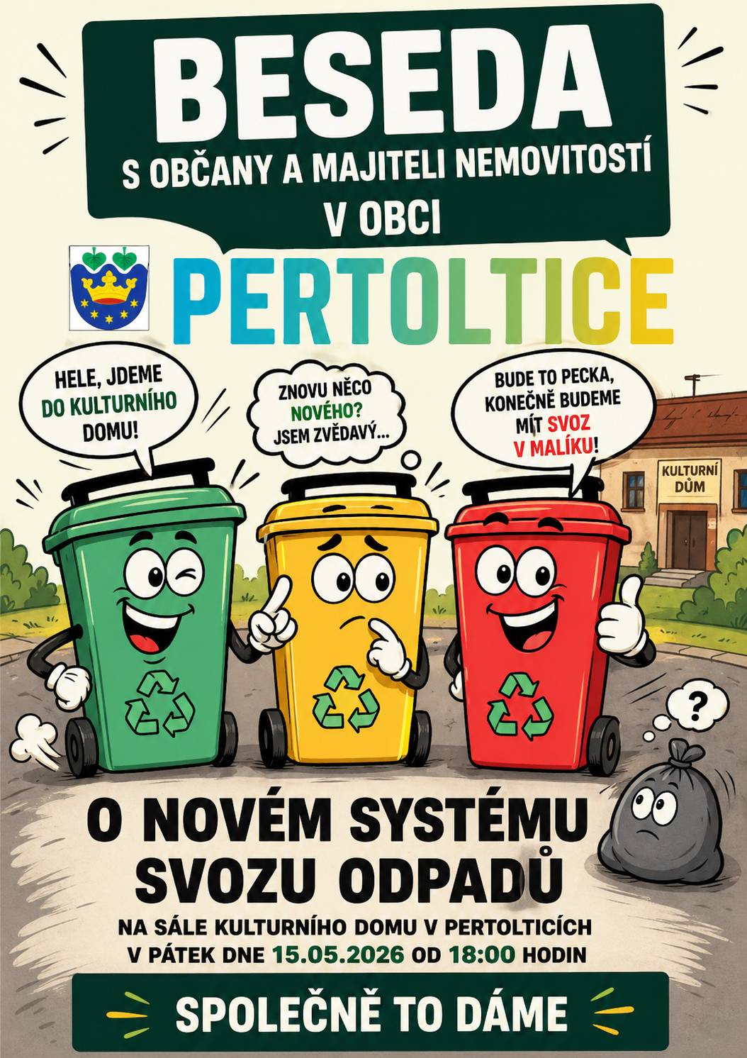 Beseda o novém systému svozu odpadů pro všechny občany a majiteli nemovitostí v Obec Pertoltice. Sejdeme se v pátek dne 15.05.2026 od 18:00 hodin na sále v Pertolticích. Jo a můžeme to pojmout i jako sousedské setkání.