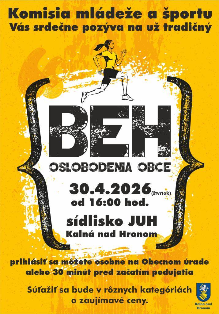 Obec Kalná nad Hronom v spolupráci s Komisiou mládeže a športu srdečne pozýva na BEH OSLOBODENIA OBCE, ktorý sa uskutoční 30.4.2026 (štvrtok) o 16:00 hod. na sídlisku JUH. Prihlásiť sa môžete osobne na OcÚ alebo 30 min. pred začatím podujatia.