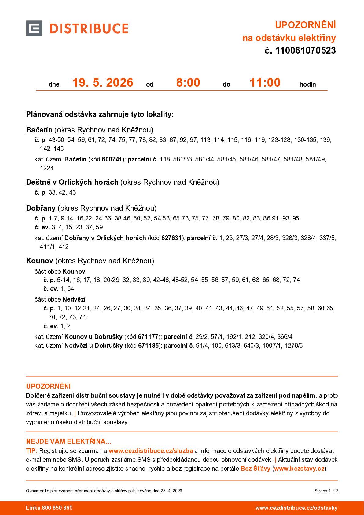 Dne 19.5.2026 v době od 8.00 do 11.00 hodin ČEZ Distribuce plánuje odstávku elektřiny v Dobřanech u č.p.: 1-7, 9-14, 16-22, 24-36, 38-46, 50, 52, 54-58, 65-73, 75, 77, 78, 79, 80, 82, 83, 86-91, 93, 95 č.ev. 3, 4, 15, 23, 37, 59 kat. území Dobřany v Orlických horách (kód 627631): parcelní č. 1, 23, 27/3, 27/4, 28/3, 328/3, 328/4, 337/5,411/1, 412 Plánovaná odstávka dne 12.5.2026 se ruší.