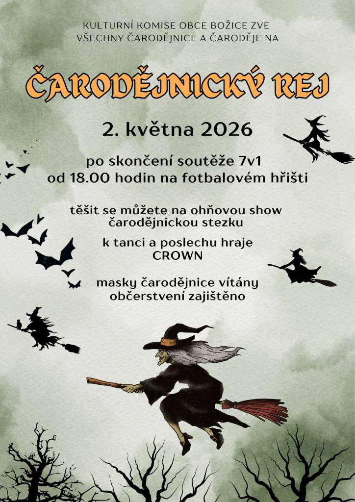 Kulturní komise obce Božice vás srdečně zve na čarodějnický večer, který se bude konat 2. května 2026 od 18 hod. na hřišti. Těšit se můžete na ohňovou show a čarodějnickou stezku. K tanci a poslechu bude hrát skupina CROWN. Masky čarodějnic a čarodějů vítány. Občerstvení zajištěno.
