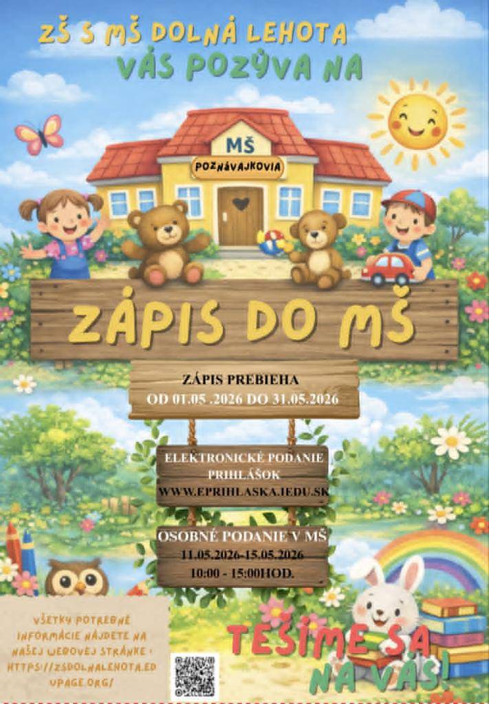 Zápis prebieha elektronicky od 1.5.2026 do 31.5.2026, osobné podanie prihlášok v MŠ od 11.05.2026 do 15.05.2026 v čase 10:00 až 15:00 hod..