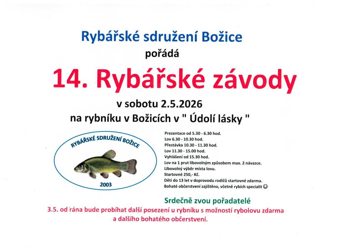 Rybářské sdružení Božice vás srdečně zve na 14. rybářské závody, které se uskuteční v sobotu 2. května rybníku v Božicích v Údolí lásky.