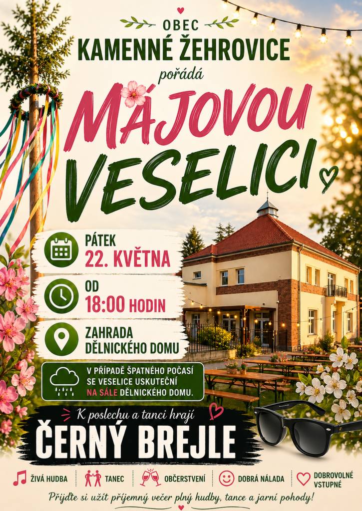 Obec Kamenné Žehrovice Vás srdečně zve v pátek 22. května od 18:00 hodin na Májovou veselici. Akce se koná na zahradě Dělnického domu. K poslechu a tanci hrají ČERNÝ BREJLE.