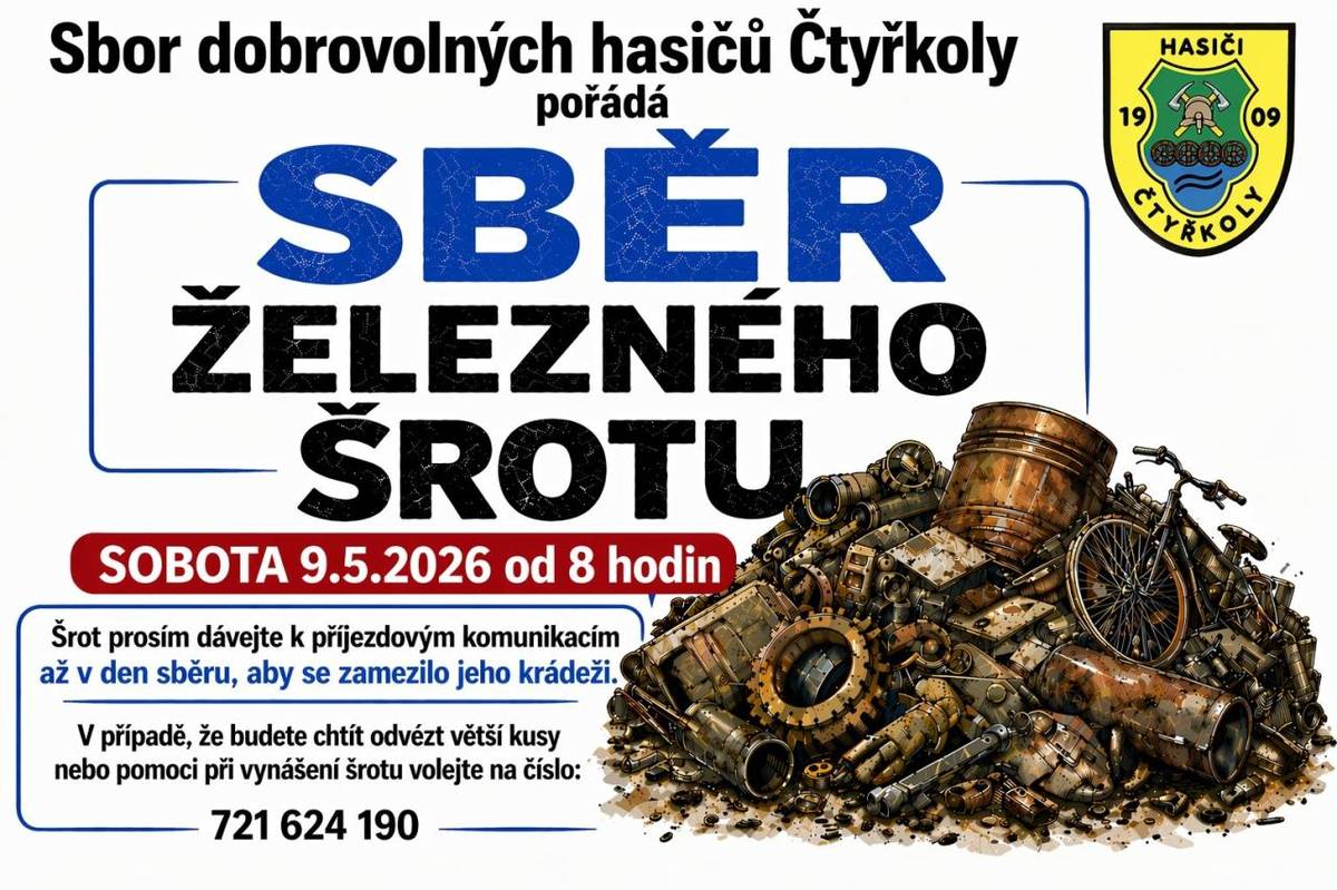 SDH Čtyřkoly pořádá sběr železného šrotu  v sobotu 9.5. od 8 hodin. Šrot prosím dávejte k příjezdovým komunikacím až v den sběru, aby se zamezilo jeho krádeži. V případě, že budete chtít odvézt větší kusy nebo pomoci při vynášení šrotu volejte na číslo:  721 624 190.