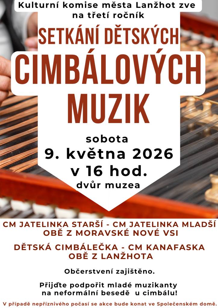 Přijďte si užít odpoledne plné hudby, radosti a mladého talentu!   Kulturní komise města Lanžhot vás srdečně zve na třetí ročník Setkání dětských cimbálových muzik.   Pro více informací rozklikněte.