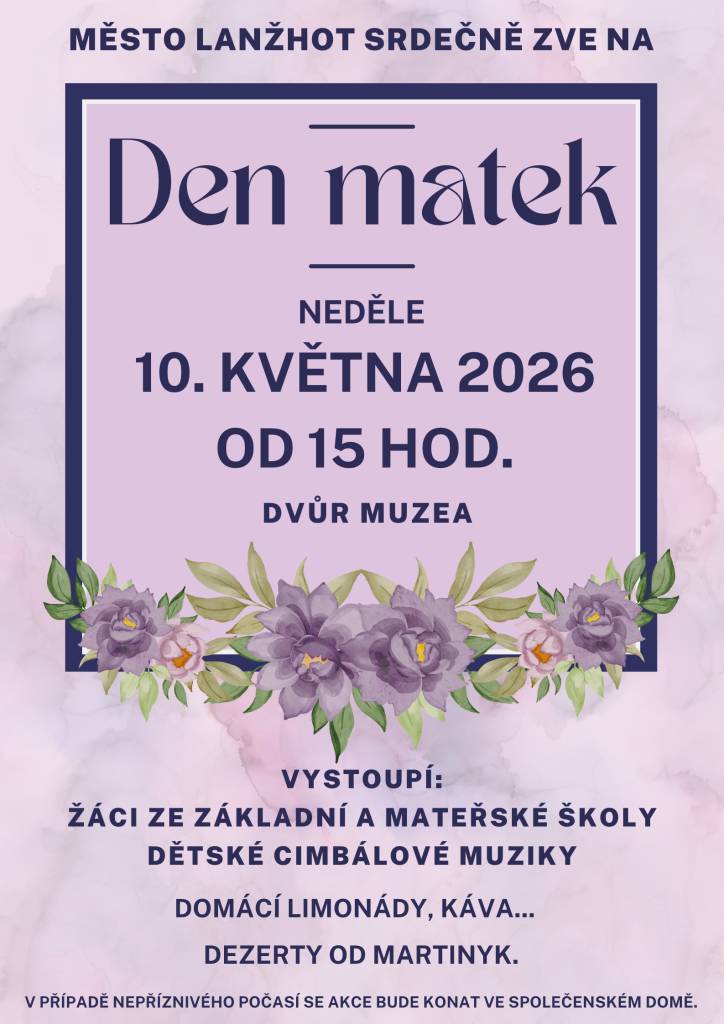 Srdečně vás zveme na oslavu Den matek v Lanžhotě!   Přijďte si užít příjemné odpoledne plné pohody, hudby a radosti v neděli 10. května 2026 od 15 hodin na dvoře muzea.  Pro více informací rozklikněte.