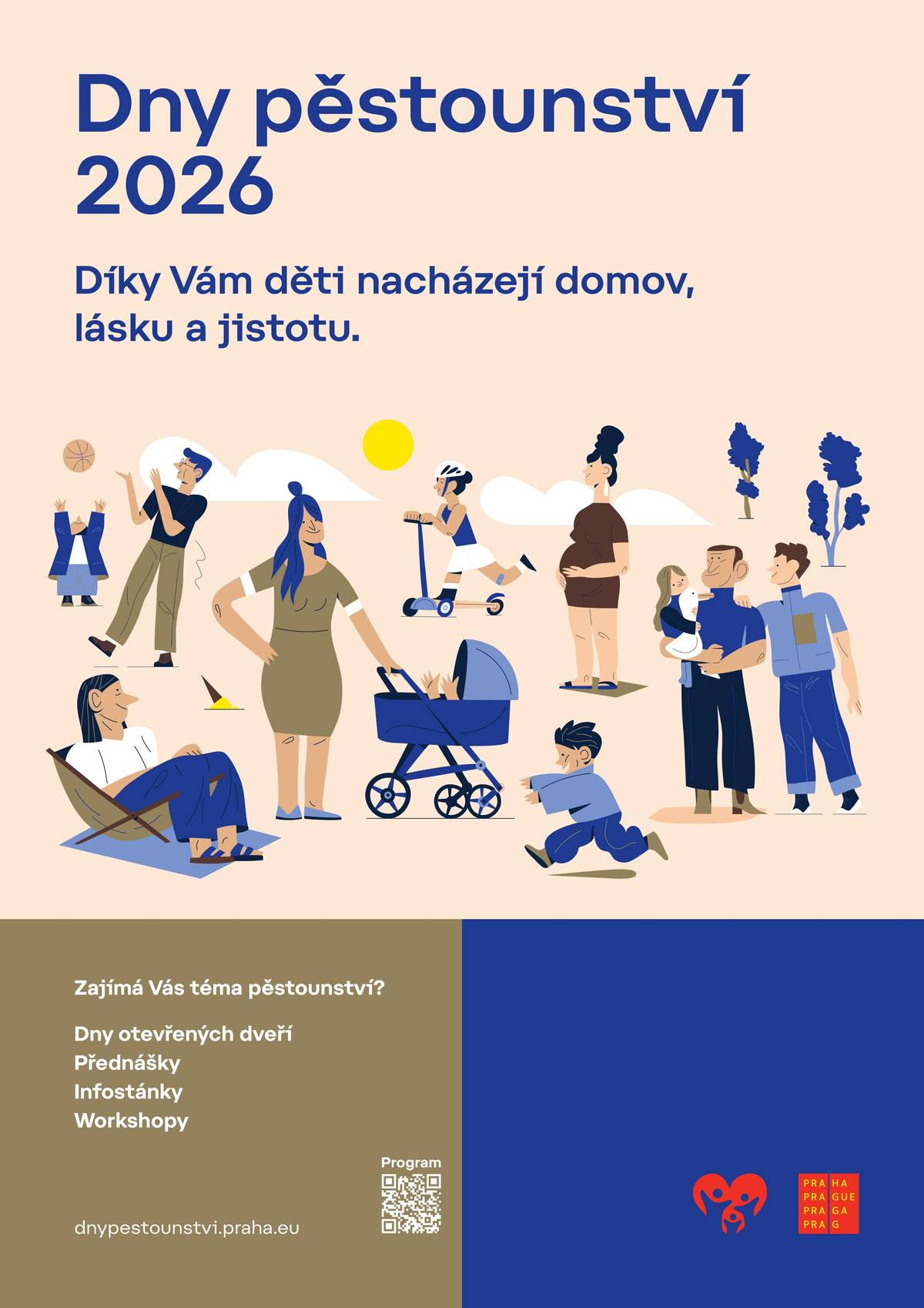 Akce je určena nejen pěstounům a zájemcům o pěstounství, ale také široké veřejnosti. Nabídne besedy a diskuse s odborníky, setkání s pěstouny, dny otevřených dveří v pražských neziskových organizacích i na úřadech městských částí a další doprovodné akce, které se uskuteční na různých místech po celé Praze.    Dny pěstounství přinesou informace o náhradní rodinné péči, jejích jednotlivých formách i o samotné pěstounské péči. Zájemci se dozvědí například, jak se stát pěstounem, jaké podmínky je třeba splnit a jaké podpůrné služby jsou dostupné rodinám, které se rozhodnou přijmout dítě do své péče.