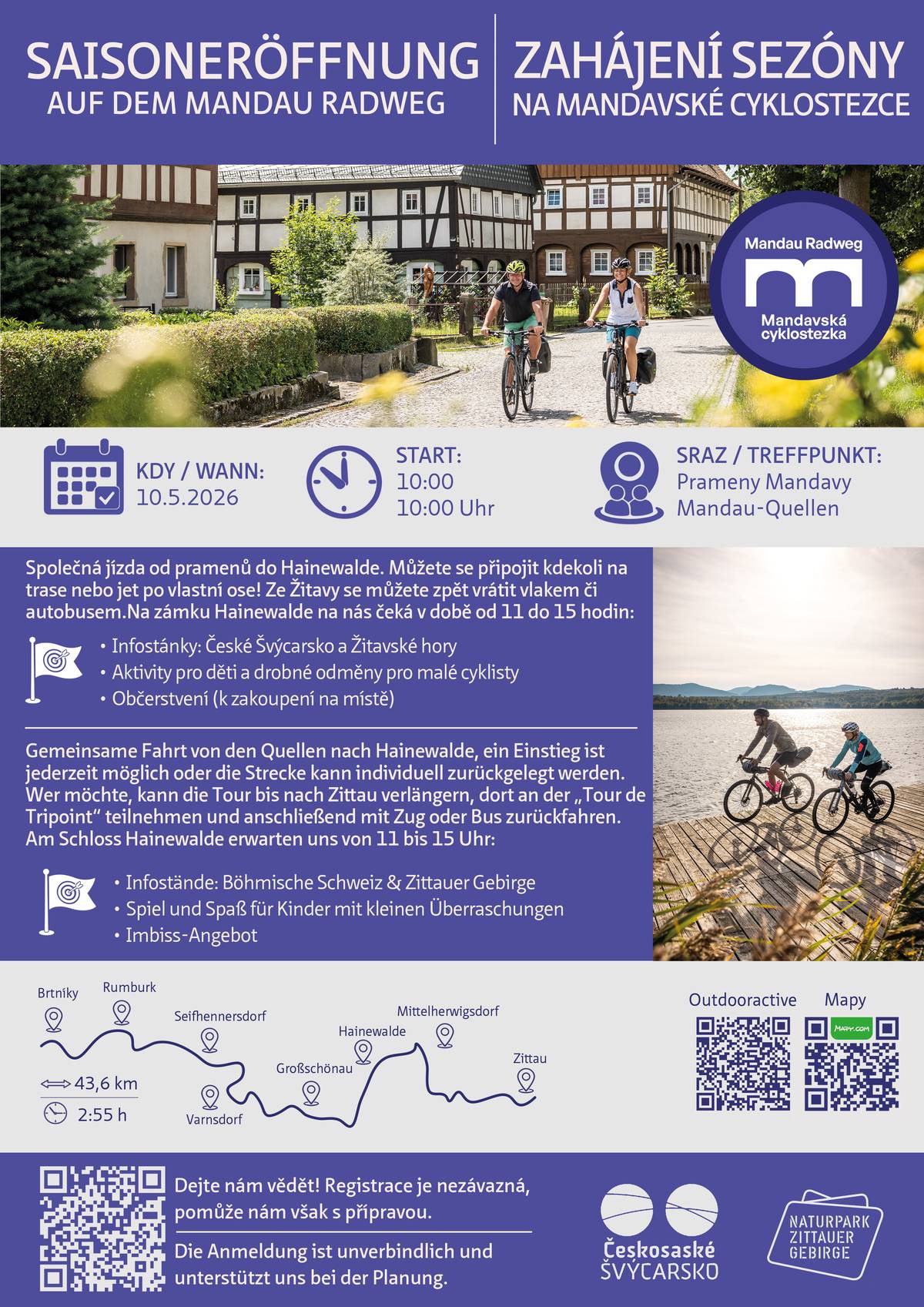 FB událost: https://fb.me/e/4rrIQK0BM  Stručné info k akci:   Kdy: 10. 5. 2026, sraz 9:30–10:00.   Kde: Start u pramenů Mandavy, cíl v Hainewalde (u zámku), Německo.   Program: jízda, aktivity pro děti s odměnou v cíli, informační stánky destinací České Švýcarsko a Žitavské hory.   Registrace: Je nezávazná, ale pomůže nám s přípravou zázemí: https://forms.gle/HF5TCBDKp9ddCgjm9 (na plakátu v QR kódu)