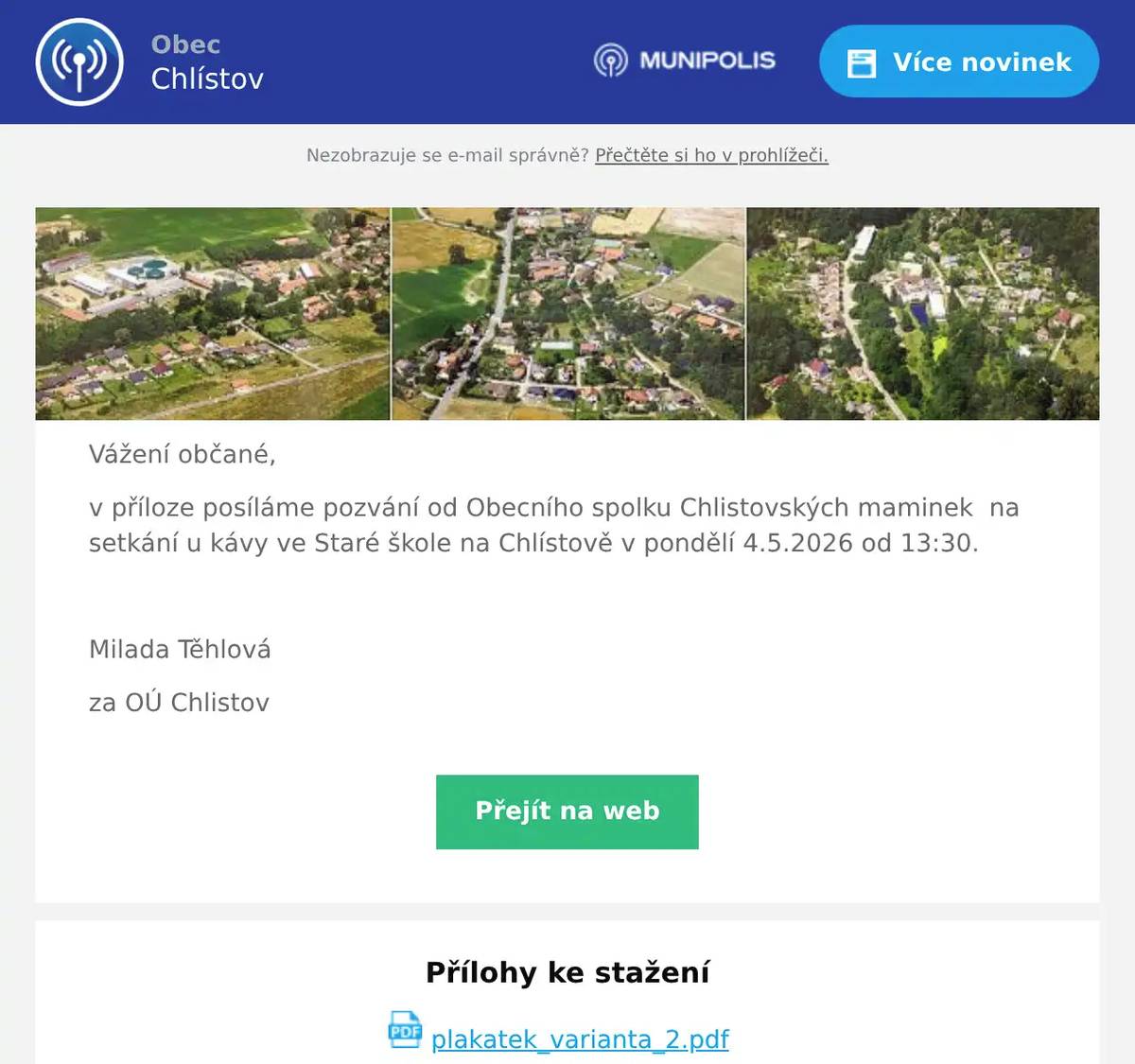 Vážení občané, v příloze posíláme pozvání od Obecního spolku Chlistovských maminek  na setkání u kávy ve Staré škole na Chlístově v pondělí 4.5.2026 od 13:30.  Milada Těhlová za OÚ Chlistov
