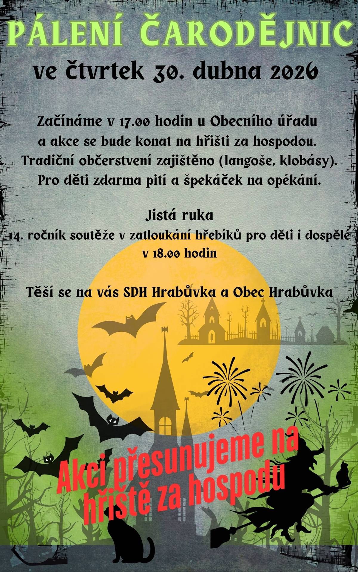 Obec Hrabůvka ve spolupráci s SDH Hrabůvka Vás zve na tradiční pálení čarodějnic, které se uskuteční dne 30.4.2026. Sraz bude v 17.00 hodin u Obecního úřadu. Letošní akce se koná na hřišti za hospodou, čeká vás tradiční program a občerstvení. Těšíme se na všechny čarodějnice, čarodějky a čaroděje.