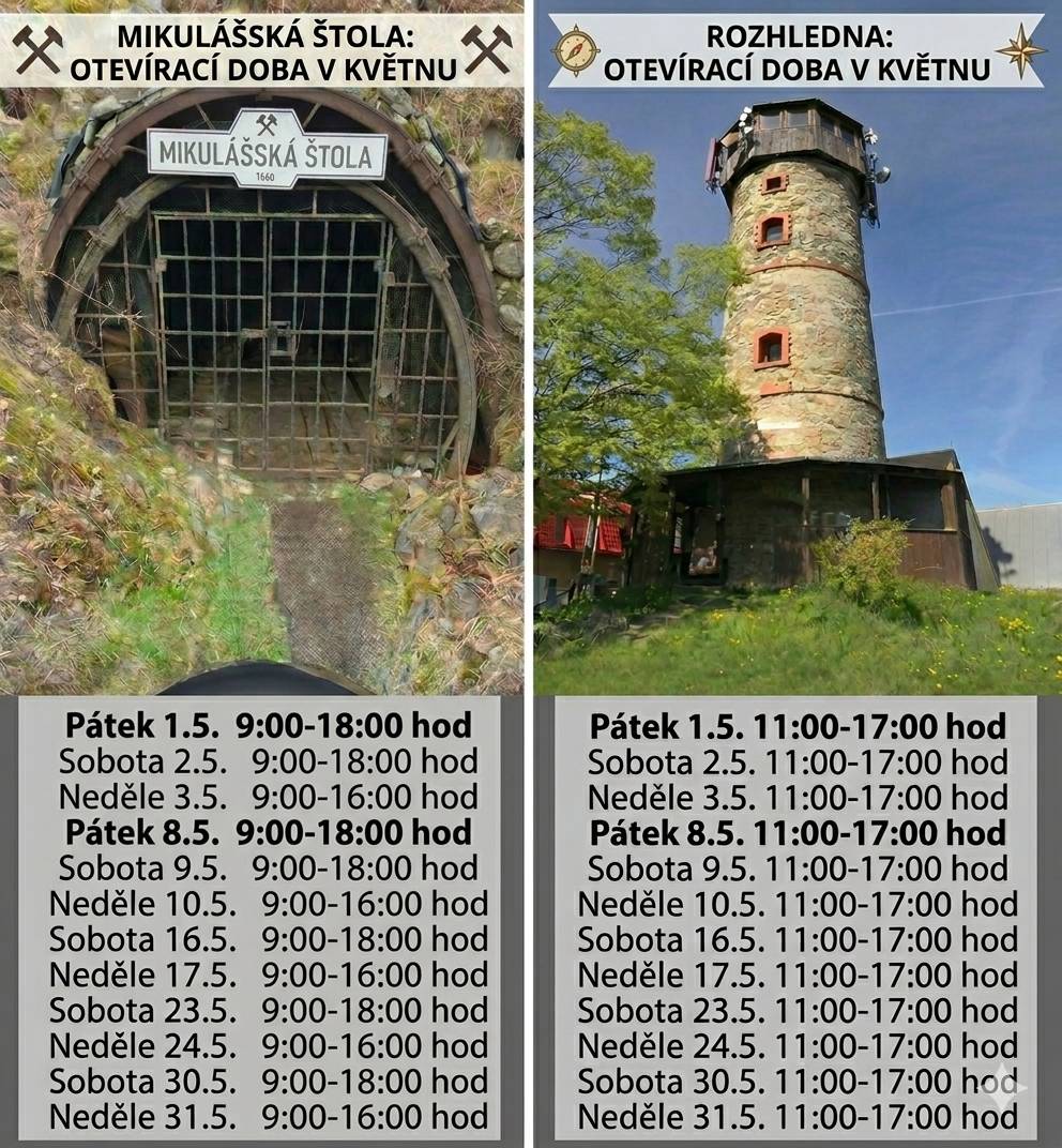 Mikulášská štola bude v měsíci květnu otevřena takto: Sobota a svátek 9:00-18:00 hod Neděle 9:00-16:00 hod Rozhledna bude v měsíci květnu otevřena takto : Sobota a svátek 11:00-17:00 hod Neděle 11:00-17:00 hod