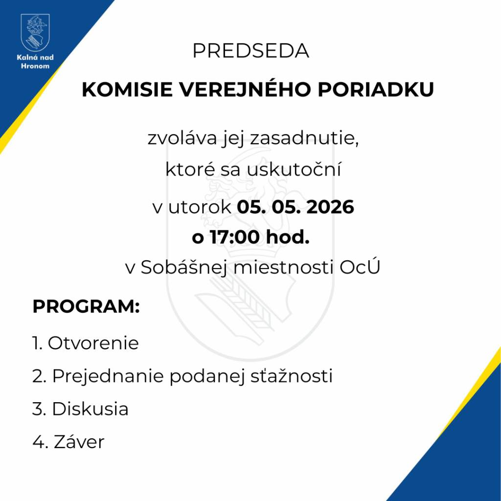 Predseda Komisie verejného poriadku zvoláva jej zasadnutie, ktoré sa uskutoční v utorok 05.05.2026 o 17:00 hod. v Sobášnej sieni OcÚ.