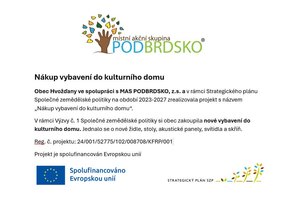 Nákup vybavení do kulturního domu  Obec Horčápsko ve spolupráci s MAS PODBRDSKO, z.s. a v rámci Strategického plánu Společné zemědělské politiky na období 2023-2027 zrealizovala projekt s názvem „Nákup vybavení do kulturního domu“.