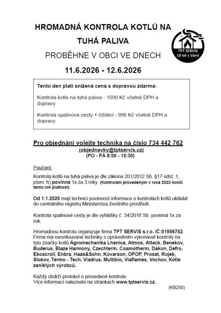 Hromadná kontrola kotlů na tuhá paliva se uskuteční ve dnech 11. a 12. června 2026. Akci organizuje firma TPT SERVIS s.r.o. a nabízí snížené ceny s dopravou zdarma.